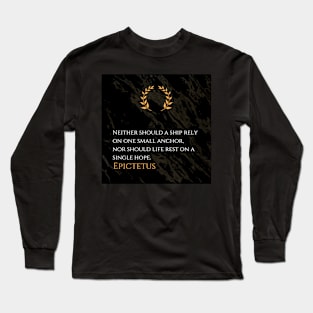 Endless Hopes: Epictetus's Wisdom for Resilience Long Sleeve T-Shirt